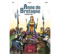 Anne de Bretagne: Un destin royal