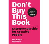 Anne de Bruijn - Don't Buy this Book Entrepreneurship for Creati - E245z