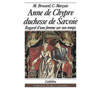 Anne de chypre Regard d'une femme sur son temps - BROCARD/MARCAIS - Cabedita - broché - Biographie