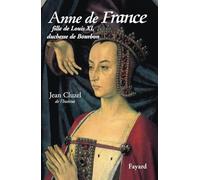 Anne de France : Fille de Louis XI, duchesse de Bourbon
