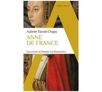 Anne de France – Gouverner au féminin à la Renaissance – Alpha