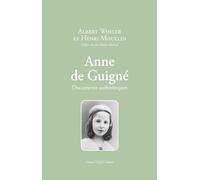 Anne de Guigné: Documents authentiques