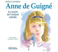 Anne de Guigné – Le secret de l'enfant rebelle – Triomphe