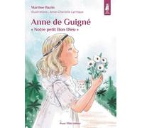 Anne de Guigné - "notre petit bon Dieu"