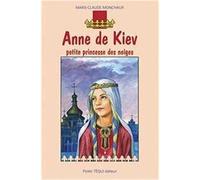 Anne de Kiev - La petite princesse des neiges - Marie-Claude Monchaux - Tequi - broché - Roman junior dès 9 ans