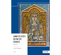 Anne de Kiev, Reine de France - Tome 3
