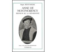 Anne de Montmorency.: Seigneur de la Renaissance