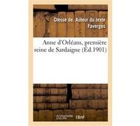 Anne d'Orléans, première reine de Sardaigne Faverges Comtesse De (Auteur)