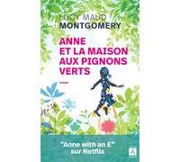 Anne et la maison aux pignons verts Lucy Maud Montgomery (Auteur)