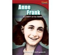 Anne Frank A Light in the Dark by Tamara Hollingsworth Tamara Hollingsworth, Hollingsworth (Auteur)