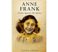 Anne Frank: A Voice Against the Silence: The heartbreaking story of a young girl’s survival and hope during the horrors of World War II.