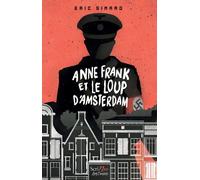 Anne Frank et le loup d'Amsterdam - Eric Simard - Scrineo - broché - Roman junior