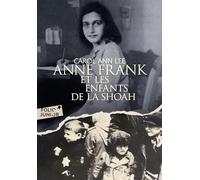 ANNE FRANK ET LES ENFANTS DE LA SHOAH