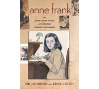 Anne Frank: The Anne Frank House Authorized Graphic Biography