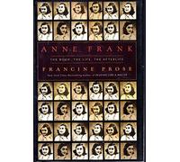 Anne Frank: The Book, The Life, The Afterlife