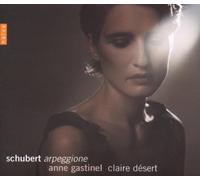 Anne Gastinel - Schubert: Arpeggione By Anne Gastinel (2008-12-19)