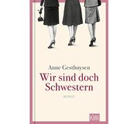 Anne Gesthuysen Wir sind doch Schwestern: Roman (Poche)