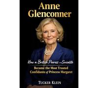 Anne Glenconner: How a British Peeress and Socialite Became the Most Trusted Confidante of Princess Margaret