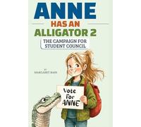 Anne Has an Alligator 2: The Campaign for Student Council