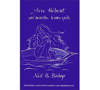 Anne hebert son oeuvre - Nathaniel Bishop - Presses Universitaires Bordeaux - broché - Livre