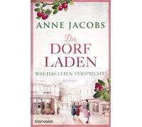 Anne Jacobs Der Dorfladen - Was das Leben verspricht: Roman (Die Dorflad (Poche)