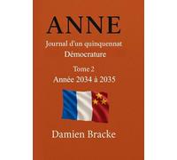 Anne - Journal d’un quinquennat : Tome 2 - Année 2034 à 2035