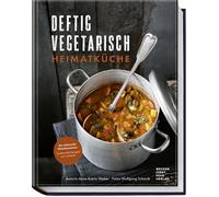 Anne-Katrin Web Deftig vegetarisch - Heimatküche: So schmeckt Heimkommen (Relié)
