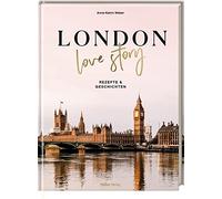 Anne-Katrin Weber Julia Hoersch London Love Story: Rezepte & Geschichten (Relié)