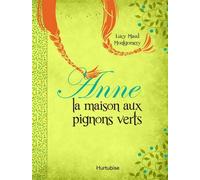 Anne la maison aux pignons verts - Lucy Maud Montgomery - Hurtubise Hmh - broché - Roman junior dès 9 ans
