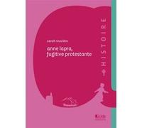 Anne Lapra, fugitive protestante Sarah Rouvière (Auteur)