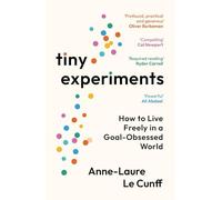 Anne-Laure Le Cunff - Tiny Experiments How to Live Freely in a Goal- - G245z