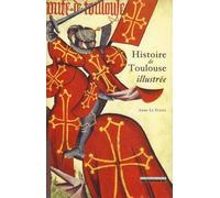 Anne Le Stang : Histoire De Toulouse Illustrée