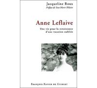 Anne Leflaive - Une Vie Pour La Renaissance D'une Vocation Oubliée