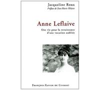 Anne Leflaive - Une Vie Pour La Renaissance D'une Vocation Oubliée