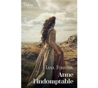 Anne l'indomptable Léna Forestier (Auteur)