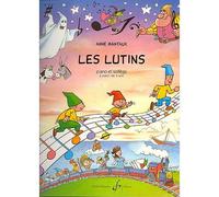 Anne Mantaux: Les Lutins. Partitions pour Piano, Tous Les Instruments