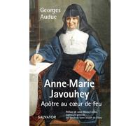 Anne-Marie Javouhey Apôtre Au Coeur De Feu