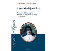 Anne Marie Javouhey : Fondatrice de la congrégation des soeurs de Saint Joseph de Cluny
