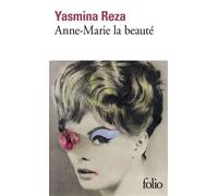 Anne-Marie la beauté - Yasmina Reza - Gallimard - Poche - Roman