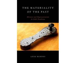 Anne Murphy The Materiality of the Past (Poche)