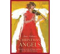 Anne Neilson's Christmas Angels Devotions and Art of Hope and Joy for the Advent Season - Anne Neilson - Thomas nelson - ebook (ePub) - Livre