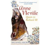 Anne Neville: Queen To Richard Iii