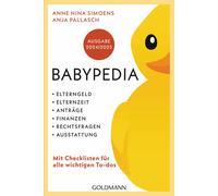 Anne Nina Simoe Babypedia: Elterngeld, Elternzeit, Anträge, Finanzen, Re (Poche)