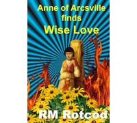 Anne of Arcsville finds Wise Love