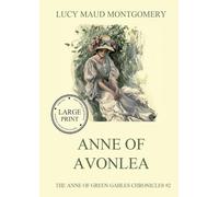 Anne of Aveonlea: Large Print Edition for a better reading experience