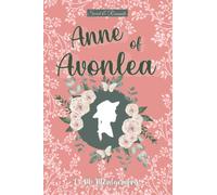 Anne of Avonlea (Anne of Green Gables 2): -Floral edition-