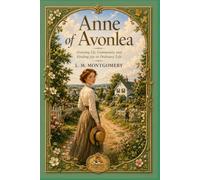 Anne Of Avonlea: Growing Up, Community and Finding Joy in Ordinary Life