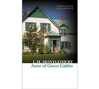 Anne of Green Gables by L. M. Montgomery Montgomery, Lucy Maud (Auteur)