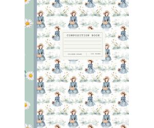 Anne of Green Gables Picking Posies: Composition College Ruled for Women, Teens, and Girls