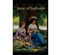 Anne of Ingleside By Lucy Maud Montgomery :Illustrated Edition